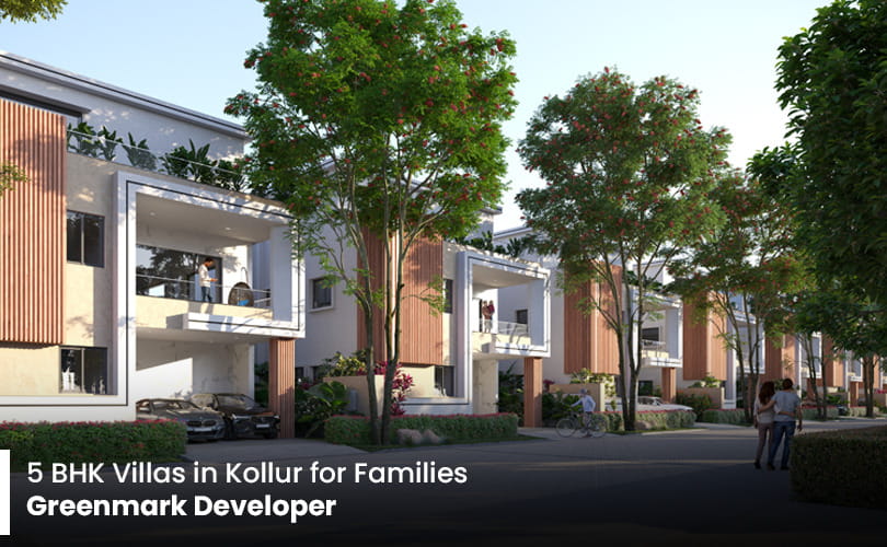 5 BHK Villas in Kollur for Families | Greenmark Developers
