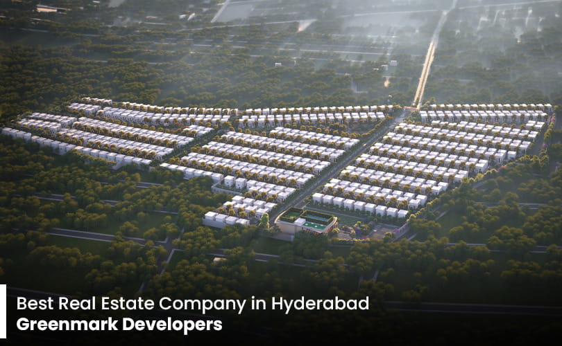 Best Real Estate Company in Hyderabad | Greenmark Developers