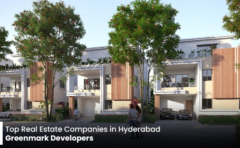 Top Real Estate Companies in Hyderabad | Greenmark Developers